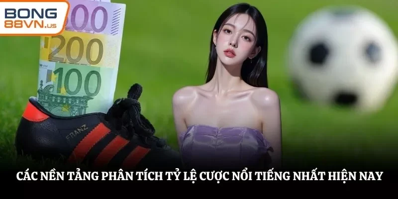 các nền tảng phân tích tỷ lệ cược nổi tiếng