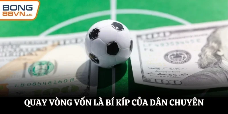 Quay vòng vốn là bí kíp dân chuyên thường áp dụng