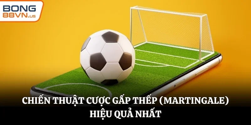 Chiến thuật cược gấp thếp (Martingale)