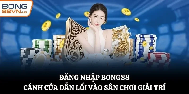 đăng nhập BONG88