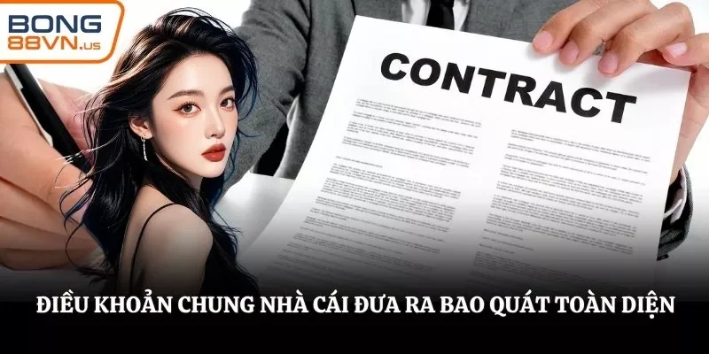 Điều khoản chung nhà cái đưa ra bao quát toàn diện