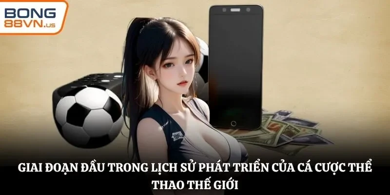 Giai đoạn khẩu đầu trong lịch sử phát triển của cá cược thể thao thế giới