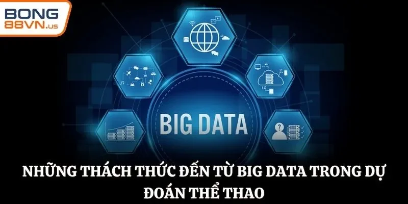 Những thách thức đến từ Big Data trong dự đoán thể thao