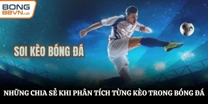 Những chia sẻ khi phân tích từng kèo trong bóng đá