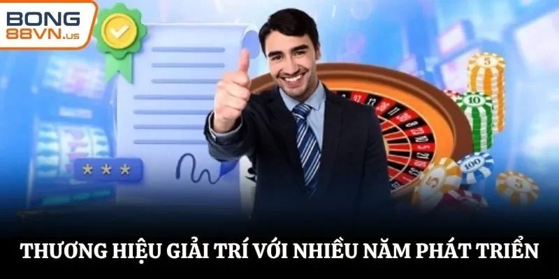 Thương hiệu giải trí với nhiều năm phát triển