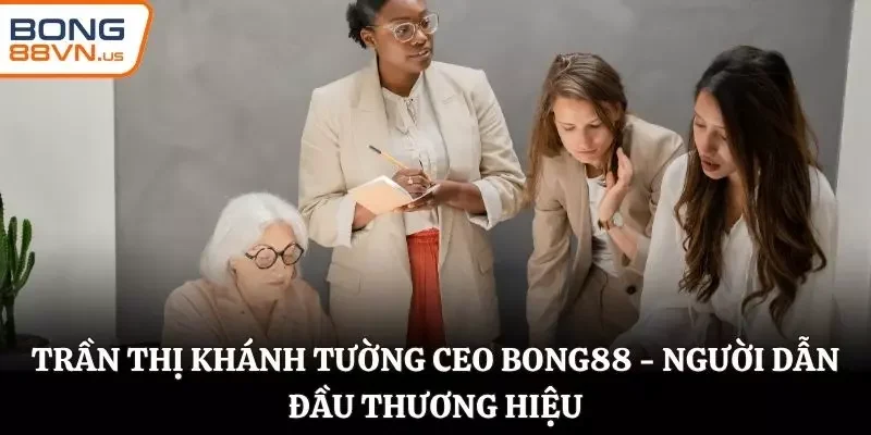 Trần Thị Khánh Tường CEO BONG88