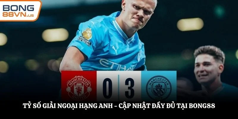 tỷ số giải ngoại hạng anh